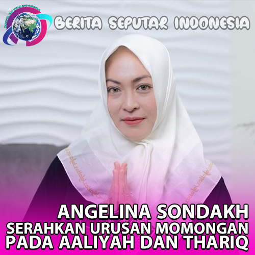 Angelina Sondakh Serahkan Urusan Momongan pada Aaliyah dan Thariq