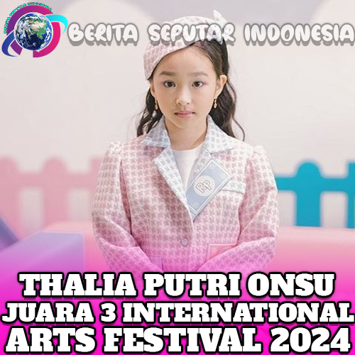 Thalia Putri Onsu Raih Juara 3 International Arts Festival 2024