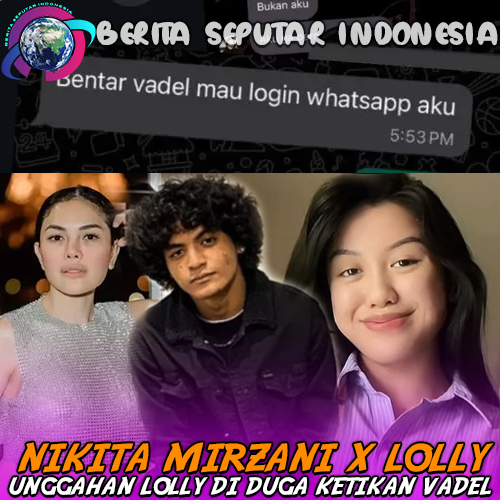 Nikita Mirzani x Lolly - Unggahan Lolly Di duga Ketikan Vadel