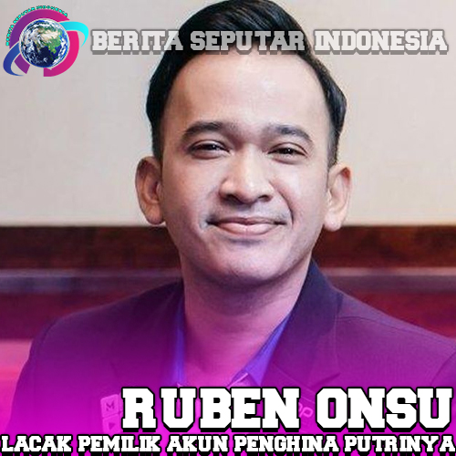 Ruben Onsu Lacak Pemilik Akun Penghina Putrinya