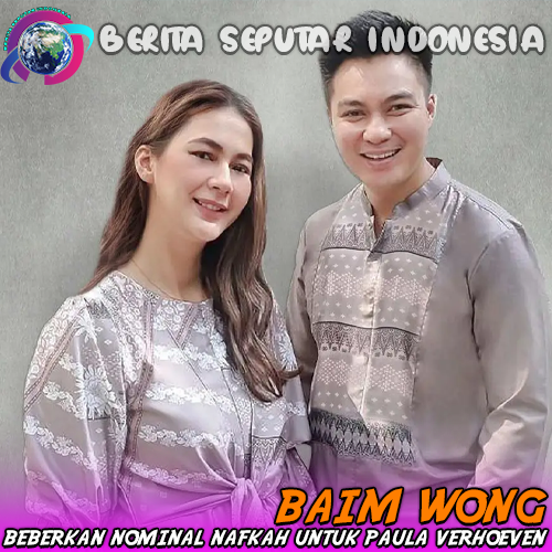 Baim Wong Beberkan Nominal Nafkah untuk Paula Verhoeven