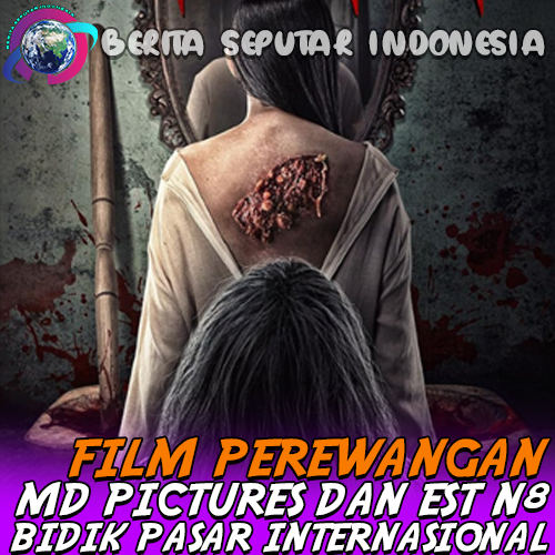 Film Perewangan MD Pictures dan EST N8 Bidik Pasar Internasional