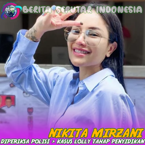 Nikita Mirzani Diperiksa Polisi Kasus Lolly Tahap Penyidikan