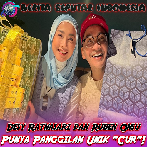 Desy Ratnasari dan Ruben Onsu Punya Panggilan Unik