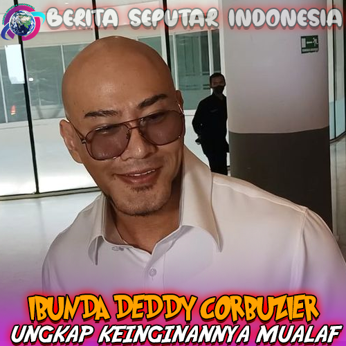 Ibunda Deddy Corbuzier Ungkap Keinginannya Mualaf