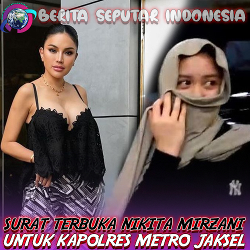 Surat Terbuka Nikita Mirzani untuk Kapolres Metro Jaksel