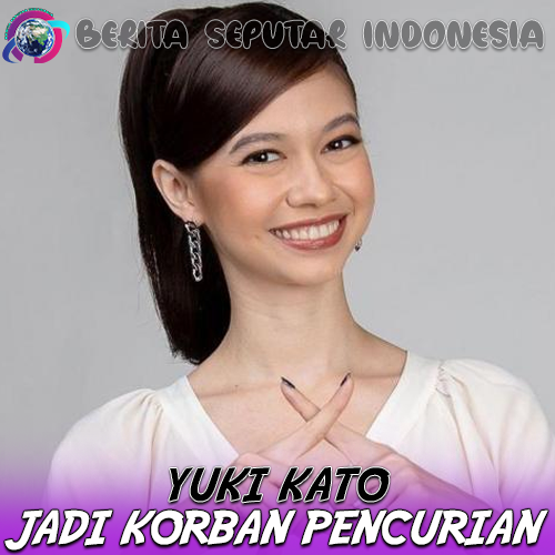 Yuki Kato Jadi Korban Pencurian di Mobil, Masih Dalam Penyidikan Polisi