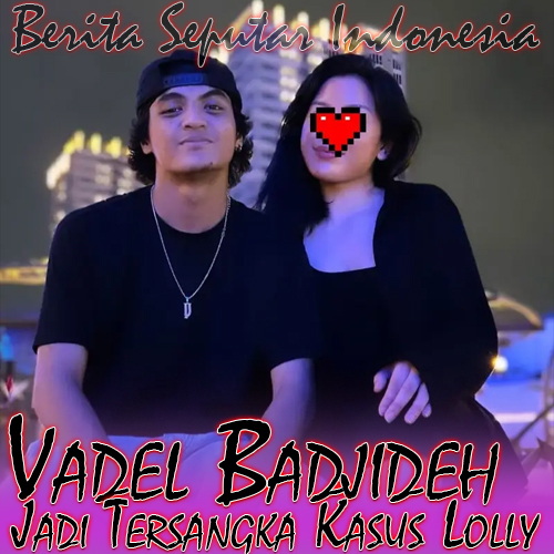 Vadel Badjideh Jadi Tersangka Kasus Lolly: “Kasih Saya Waktu Merokok Sebentar!”