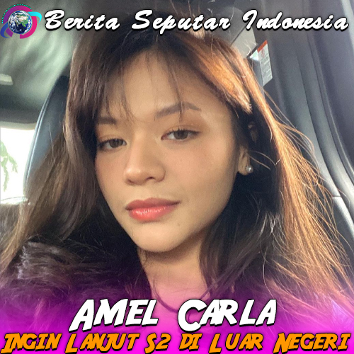 Amel Carla Ingin Lanjut S2 di Luar Negeri