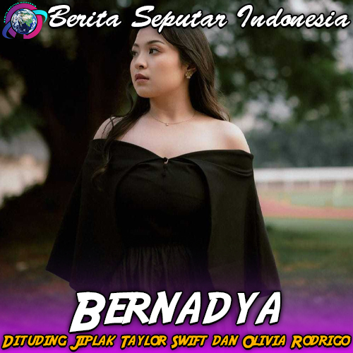 Bernadya ‘Kata Mereka Ini Berlebihan’ Plagiat?