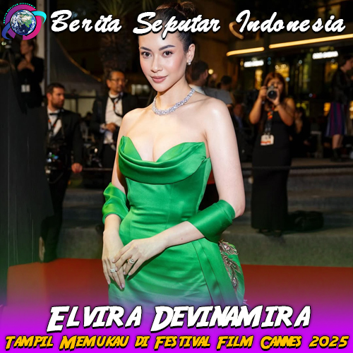 Elvira Devinamira Tampil Memukau di Festival Film Cannes 2025