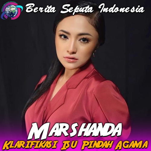 Marshanda Klarifikasi Isu Pindah Agama
