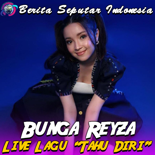 Bunga Reyza Bikin Haru Penonton – Live Lagu “Tahu Diri”