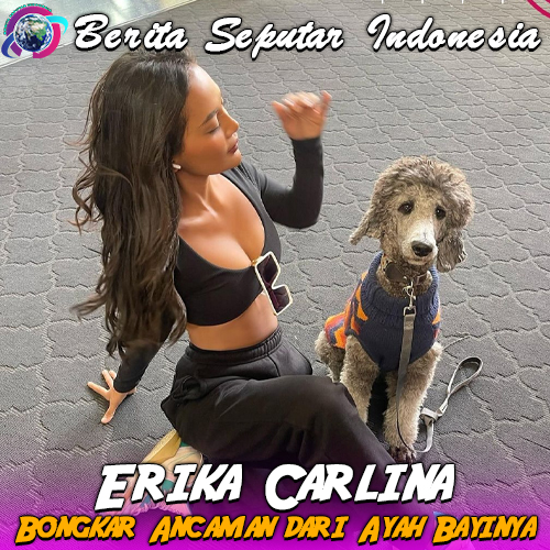Erika Carlina Bongkar Ancaman dari Ayah Bayinya