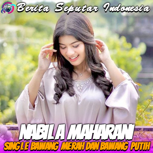 Nabila Maharani, Rilis Single Bawang Merah dan Bawang Putih