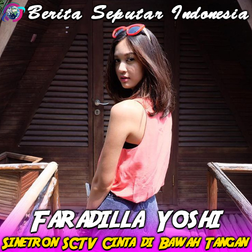 Faradilla Yoshi –  Sinetron SCTV Cinta di Bawah Tangan