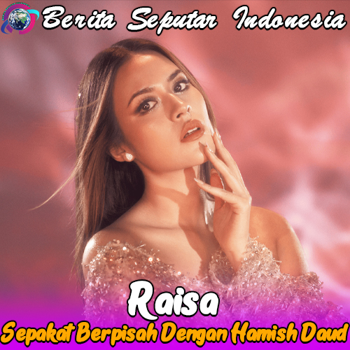 Raisa dan Hamish Daud Sepakat Berpisah