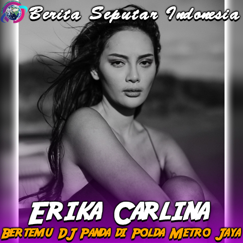 Erika Carlina Kembali Bertemu DJ Panda di Polda Metro Jaya