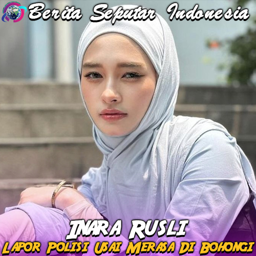 Inara Rusli Lapor Polisi Usai Merasa Di Bohongi Pria Berinisial IF